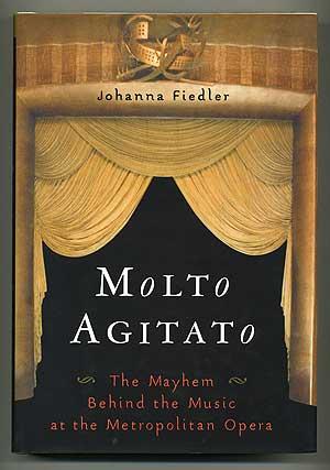 Bild des Verkufers fr Molto Agitato: The Mayhem Behind the Music at the Metropolitan Opera zum Verkauf von Between the Covers-Rare Books, Inc. ABAA