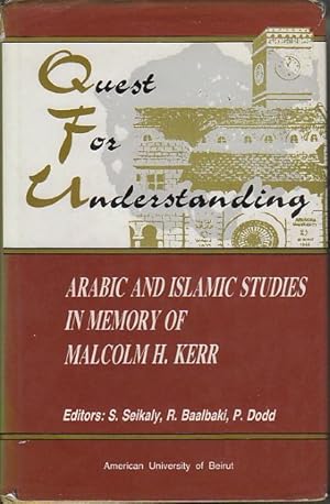 Bild des Verkufers fr QUEST FOR UNDERSTANDING: Arabic and Islamic Studies in Memory of Malcolm H. Kerr. zum Verkauf von Bookfever, IOBA  (Volk & Iiams)