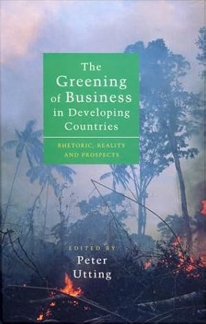 Bild des Verkufers fr The Greening of Business in Developing Countries: Rhetoric, Reality, and Prospects zum Verkauf von Bookmarc's