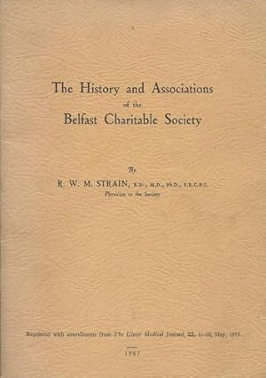 The History and Associations of the Belfast Charitable Society.