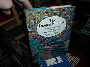 The Dragon Empress:Life and Times of Tzu-Hsi, 1835-1908, Empress Dowager of China: Life and Times...