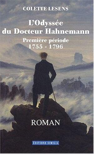 Bild des Verkufers fr L'Odysse du Docteur Hahnemann Tome 1 : 1755-1796 zum Verkauf von dansmongarage