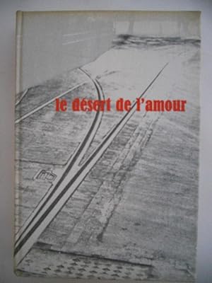 Seller image for Le desert de l'amour - Presente par Pierre de Boisdeffre et Franoise Mallet-Joris - Reponses inedites de Francois Mauriac for sale by Frederic Delbos