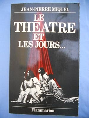Bild des Verkufers fr Le theatre et les jours . zum Verkauf von Frederic Delbos