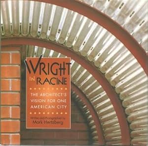 Seller image for Wright in Racine: The Architect's Vision for One American City for sale by Works on Paper