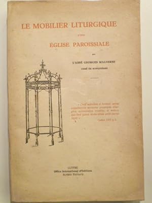 Le Mobilier liturgique d'une Eglise paroissiale.