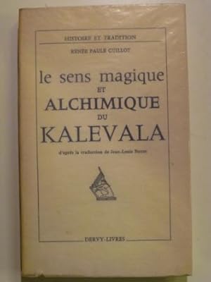 Le sens magique et Alchimique du Kalevala d'après la traduction de Jean-Louis Perret.