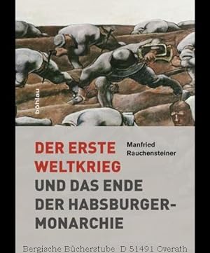 Seller image for Der Erste Weltkrieg und das Ende der Habsburgermonarchie 1914-1918. for sale by Antiquariat Bergische Bcherstube Mewes