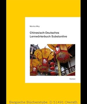 Imagen del vendedor de Chinesisch-Deutsches Lernwrterbuch Substantive. Substantive und Wortkombinationen aus Wirtschaft, Politik, Gesellschaft und Kultur. a la venta por Antiquariat Bergische Bcherstube Mewes