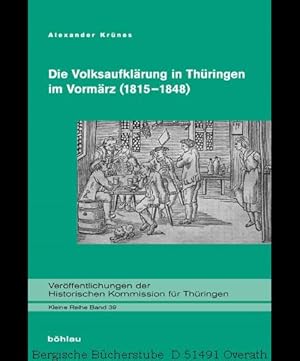 Seller image for Die Volksaufklrung in Thringen im Vormrz (1815-1848). (Verffentlichungen der Historischen Kommission fr Thringen, Kleine Reihe 39). for sale by Antiquariat Bergische Bcherstube Mewes