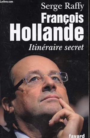 Bild des Verkufers fr FRANCOIS HOLLANDE - ITINERAIRE SECRET. zum Verkauf von Le-Livre