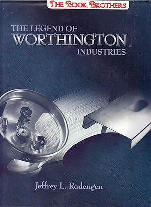 Image du vendeur pour The Legend of Worthington Industries mis en vente par THE BOOK BROTHERS