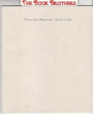 Seller image for Thelma Rosner Still Life for sale by THE BOOK BROTHERS