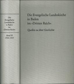 Imagen del vendedor de Die Evangelische Landeskirche in Baden im "Dritten Reich". Quellen zu ihrer Geschichte. Band. 3: 1934 - 1935. a la venta por Antiquariat Axel Kurta