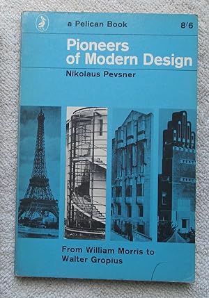 Bild des Verkufers fr Pioneers of Modern Design - from William Morris to Walter Gropius zum Verkauf von Glenbower Books