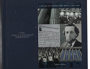 Seller image for The Policyowners' Company: A History of Northwestern Mutual, 1857-2007 for sale by Recycled Books & Music