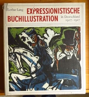 Expressionistische Buchillustration in Deutschland 1907 - {1927 [neunzehnhundertsieben bis neunze...
