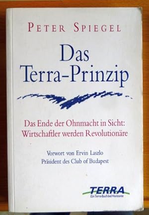 Bild des Verkufers fr Das Terra-Prinzip : das Ende der Ohnmacht in Sicht: Wirtschaftler werden Revolutionre. zum Verkauf von Antiquariat Blschke