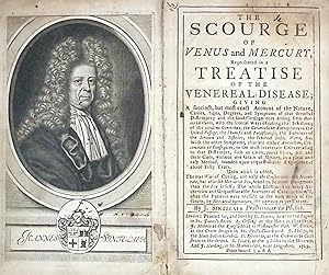 Image du vendeur pour The Scourge of Venus and Mercury, Represented in a Treatise of the Venereal Disease; Giving a Succinct, but Most Exact Account of the Nature, Causes, Signs, Degrees, and Symptoms of that Dreadful Distemper. mis en vente par Barter Books Ltd