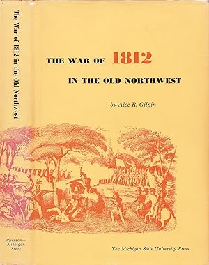 The War of 1812 in the Old Northwest.