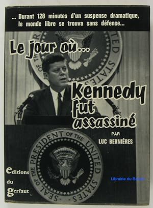 Le jour où Kennedy fut assassiné