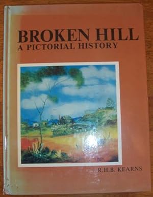 Imagen del vendedor de Broken Hill: A Pictorial History a la venta por Reading Habit