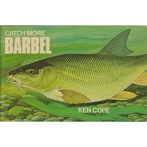 Seller image for CATCH MORE BARBEL. By Ken Cope. for sale by Coch-y-Bonddu Books Ltd