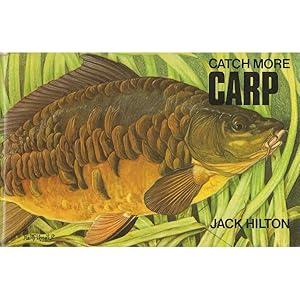 Bild des Verkufers fr CATCH MORE CARP. By Jack Hilton. Cover illustration by Keith Linsell. Line drawings by Moira Shippard. zum Verkauf von Coch-y-Bonddu Books Ltd