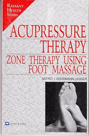 Imagen del vendedor de Acupressure Therapy: Zone Therapy Using Foot Massage a la venta por John Thompson
