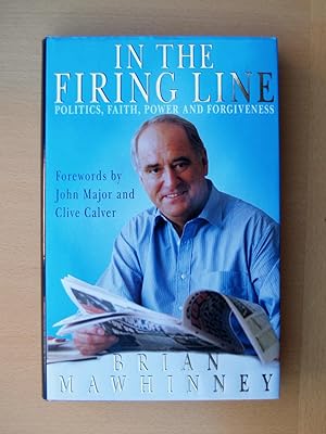 Seller image for In the Firing Line: Politics, Faith, Power and Forgiveness for sale by Terry Blowfield