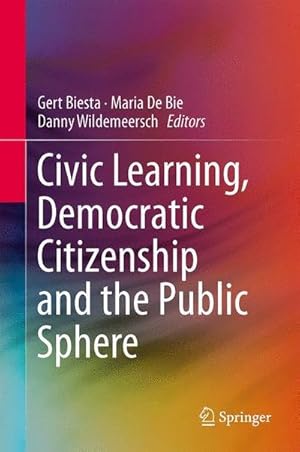 Bild des Verkufers fr Civic Learning, Democratic Citizenship and the Public Sphere zum Verkauf von AHA-BUCH GmbH