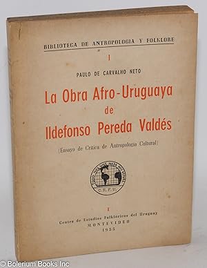 La obra Afro-Uruguaya de Ildefonso Pereda Valdes (ensayo de critica de antropologia cultural)