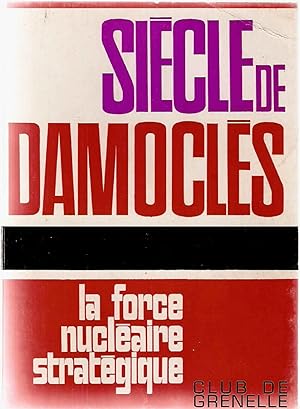 Siecle de Damoclès.La force nucléaire stratégique