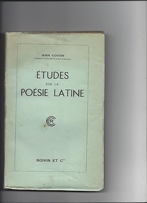 Etudes sur la Poésie Latine - nature et mission du poète