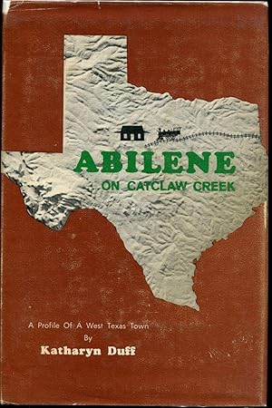 Abilene on Catclaw Creek: A Profile of a West Texas Town