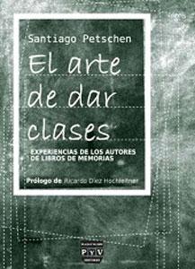 Seller image for EL ARTE DE DAR CLASES: Experiencias de los autores de libros de memorias for sale by KALAMO LIBROS, S.L.