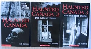 Seller image for Haunted Canada series: True Ghost Stories; Haunted Canada 2 (two); Haunted Canada 3 (three); More True Ghost Stories -(three trade soft covers)- for sale by Nessa Books