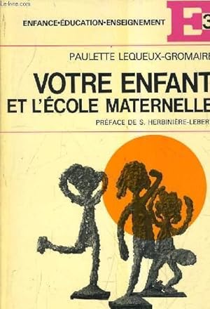 Bild des Verkufers fr VOTRE ENFANT ET L'ECOLE MATERNELLE. zum Verkauf von Le-Livre
