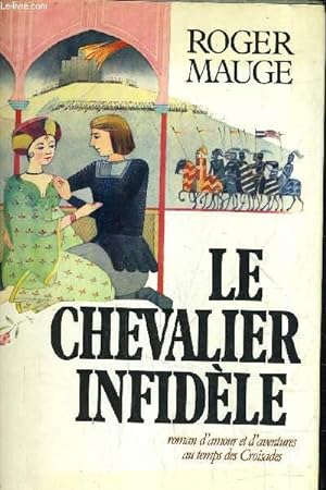 Seller image for LE CHEVALIER INFIDELE. for sale by Le-Livre