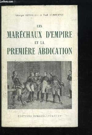 Bild des Verkufers fr Les marchaux d'Empire et la premire abdication. Avril 1814 zum Verkauf von Le-Livre