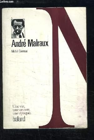 Bild des Verkufers fr Andr Malraux. Une vie, une oeuvre, une poque. zum Verkauf von Le-Livre