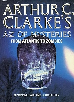 Bild des Verkufers fr ARTHUR C. CLARKE'S A-Z OF MYSTERIES, FROM ATLANTIS TO ZOMBIES zum Verkauf von Le-Livre