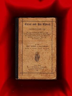 Christ and His Church. Questions On The Life of Christ and His Teachings, St. Paul's Missionary J...