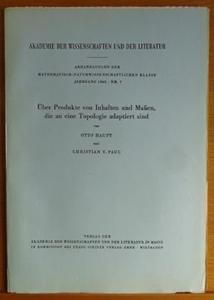 Seller image for ber Produkte von Inhalten und Massen, die an eine Topologie adaptiert sind. Otto Haupt ; Christian Y. Pauc, Abhandlungen der mathematisch-naturwissenschaftlichen Klasse, Jg. 1962 ; Nr. 7. for sale by Antiquariat Blschke