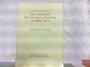 Bild des Verkufers fr Anton Wilhelm Nordhof - Die Geschichte der Zerstrung Moskaus im Jahre 1812. zum Verkauf von Antiquariat Ehbrecht - Preis inkl. MwSt.