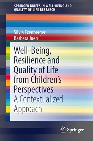 Seller image for Well-Being, Resilience and Quality of Life from Childrens Perspectives : A Contextualized Approach for sale by AHA-BUCH GmbH