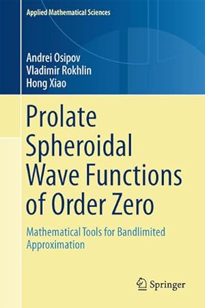 Seller image for Prolate Spheroidal Wave Functions of Order Zero : Mathematical Tools for Bandlimited Approximation for sale by AHA-BUCH GmbH