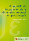 Un modelo de integración de la dimensión corporal en psicoterapia