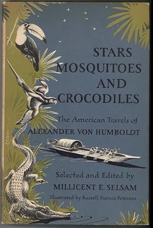 Image du vendeur pour STARS MOSQUITOES AND CROCODILES The American Travels of Alexander Von Humboldt mis en vente par Windy Hill Books