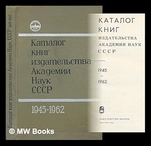 Imagen del vendedor de Katalog knig izdatel'stva akademii nauk sssr 1945-1962 [Catalogue of books from the Academy of Sciences of the USSR 1945-1962. Language: Russian] a la venta por MW Books Ltd.